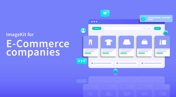 How e-commerce companies use ImageKit for faster, high-quality visual experiences