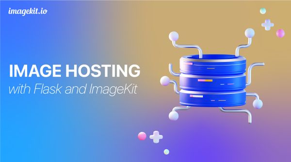 How to build an image-sharing app with Python and ImageKit