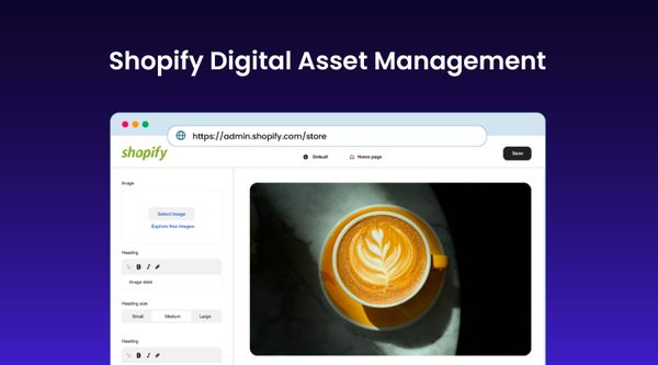 Why Shopify retailers need a digital asset management solution